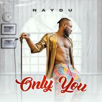 Naydu - Only You