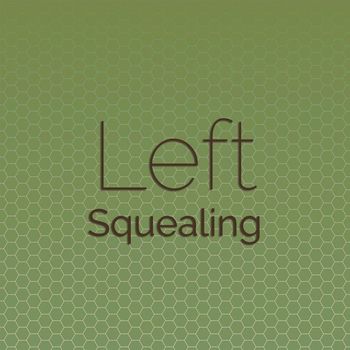 Various Artists - Left Squealing
