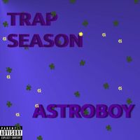 Astroboy - TRAP SEASON (Explicit)