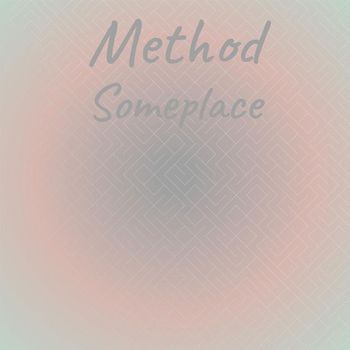 Various Artists - Method Someplace