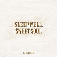 JJ Heller - Sleep Well, Sweet Soul