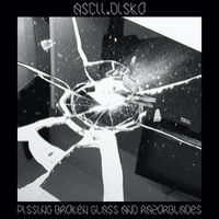 Ascii.Disko - Pissing Broken Glass And Razorblades