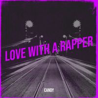 Candy - Love with a Rapper