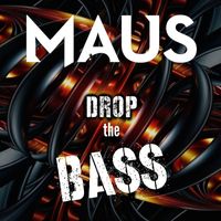 Maus - DROP THE BASS