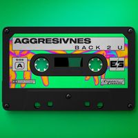 Aggresivnes - Back 2 U