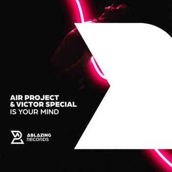Air Project & Victor Special - Is Your Mind