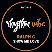 Ralph C - Show Me Love