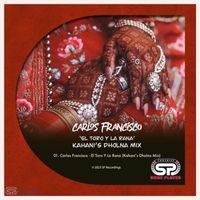Carlos Francisco - El Toro Y La Rana (Kahani's Dholna Mix)