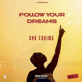 Sak Chaime - Follow Your Dreams