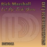 Rick Marshall - Let The Funk Down