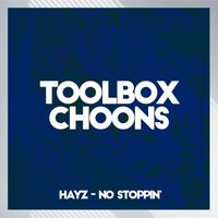 Hayz - No Stoppin'