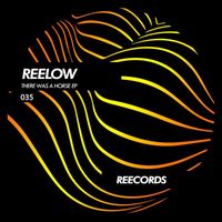 Reelow - There Was A Horse EP