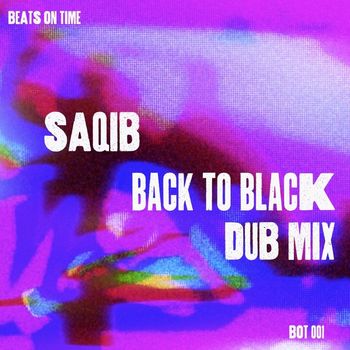 Saqib - Back To Black Dub