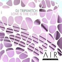 Dj Tripswitch - Love Is The Cure