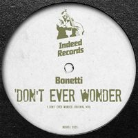 Bonetti - Don't Ever Wonder