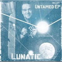Lunatic - Untamed Ep
