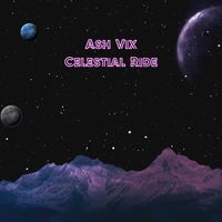 Ash Vix - Celestial Ride