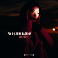 Fly, Sasha Fashion - Good Love