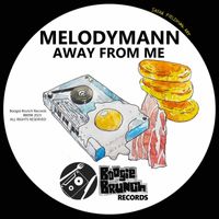 Melodymann - Away From Me