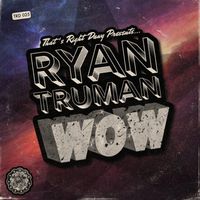 Ryan Truman - Wow