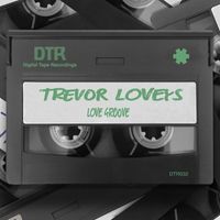 Trevor Loveys - Love Groove