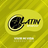 Latin Workout - Vivir Mi Vida