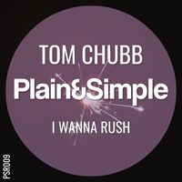 Tom Chubb - I Wanna Rush