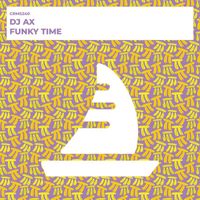 DJ Ax - Funky Time