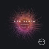 Uto Karem - Dream Big
