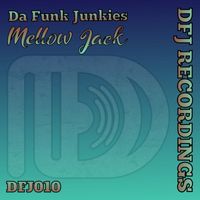 Da Funk Junkies - Mellow Jack