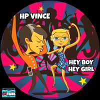 HP Vince - Hey Boy Hey Girl