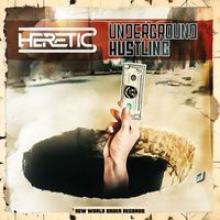 Heretic - Underground Hustling