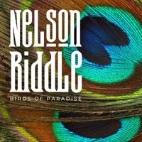 Nelson Riddle & His Orchestra - Birds of Paradise