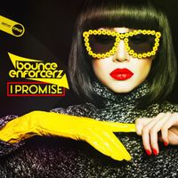 Bounce Enforcerz - I Promise