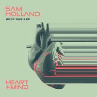 Sam Holland - Body Rush EP