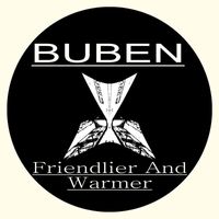 Buben - Friendlier And Warmer