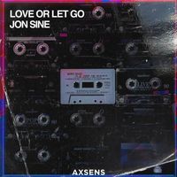 Jon Sine - Love or Let Go
