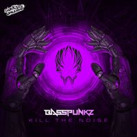 Basspunkz - Kill The Noise