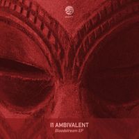 I1 Ambivalent - Bloodstream EP