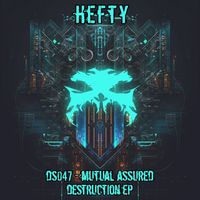 Hefty - Mutual Assured Destruction EP