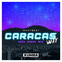 Manybeat - Caracas Way (Tech House Remix)