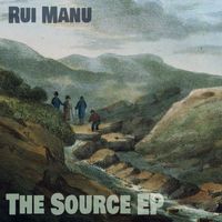 Rui Manu - The Source EP