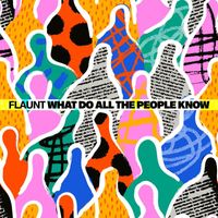 Flaunt - What Do All The People Know