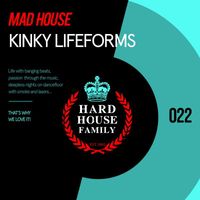 Mad House - Kinky Lifeforms