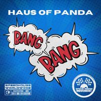 Haus Of Panda - BANGBANG