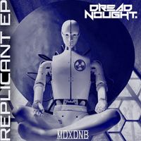 Dreadnought - Replicant EP