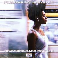 Firestar Soundsystem - New York Bass Rocker