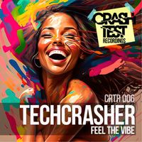 Techcrasher - Feel The Vibe