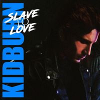 Kidburn - Slave To Love