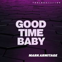 Mark Armitage - Good Time Baby